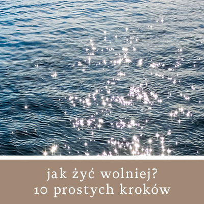 Jak żyć wolniej? 10 prostych zmian.