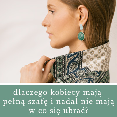 Dlaczego kobiety mają pełną szafę i nadal nie mają się w co ubrać?
